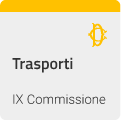 Trasporti - IX COMMISSIONE (TRASPORTI, POSTE E TELECOMUNICAZIONI)