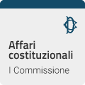 Affari Costituzionali - I COMMISSIONE (AFFARI COSTITUZIONALI, DELLA PRESIDENZA DEL CONSIGLIO E INTERNI)